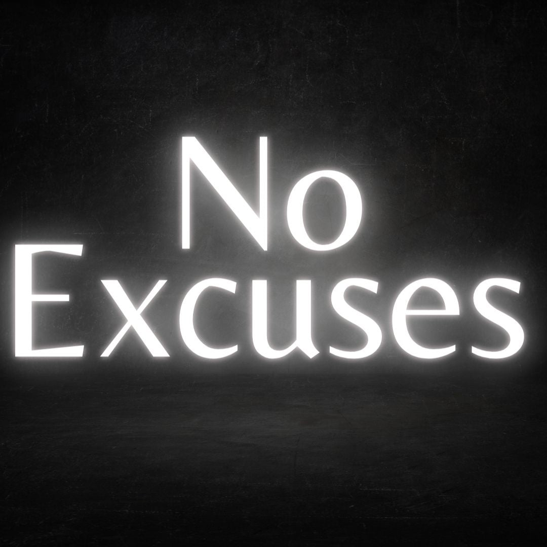 A custom neon light with the text no excuses