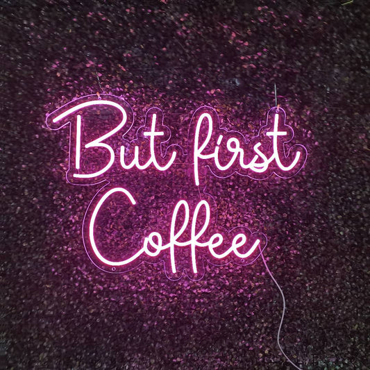 But first Coffee LED neon sign - My Neon Lights