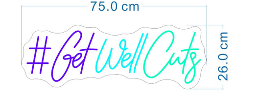 #GET WELL CUTS Custom Neon