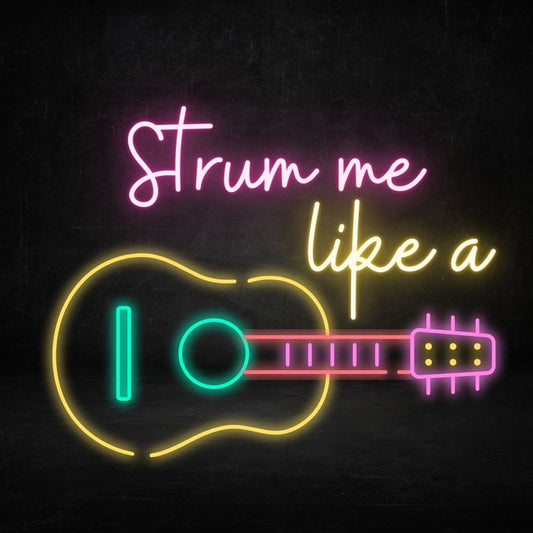 Strum Me Like A Guitar LED Neon Sign - My Neon Lights